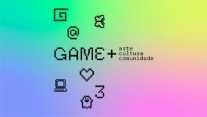 Game+ Arte, Cultura e Comunidade: Itaú Cultural inaugura a maior exposição sobre videogames já realizada pela instituição